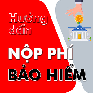 Hướng dẫn nộp phí bảo hiểm nhân thọ