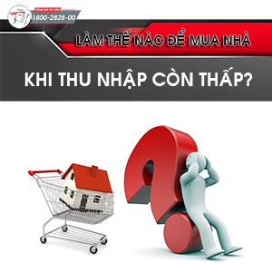 Mua nhà thu nhập thấp